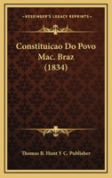 Constituicao Do Povo Mac. Braz (1834) 1160837171 Book Cover