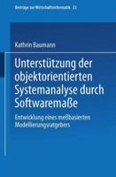 Unterstutzung Der Objektorientierten Systemanalyse Durch Softwaremasse: Entwicklung Eines Messbasierten Modellierungsratgebers 3790810185 Book Cover