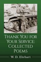 Thank You for Your Service: Collected Poems 1476678537 Book Cover