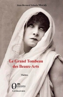 Le Grand Tombeau des Beaux-Arts: Théâtre (Littératures) (French Edition) B084QKQLPB Book Cover