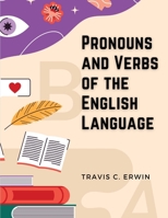 Pronouns and Verbs of the English Language 1835520502 Book Cover
