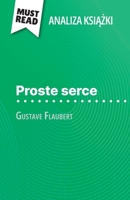 Proste serce ksiazka Gustave Flaubert (Analiza ksiazki): Pelna analiza i szczególowe podsumowanie pracy (Polish Edition) 2808615353 Book Cover