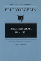 Published Essays: 1966-1985 (The Collected Works of Eric Voegelin, Volume 12) 0807115959 Book Cover
