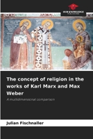 The concept of religion in the works of Karl Marx and Max Weber 620986242X Book Cover