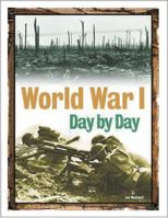 World War I: Day By Day 0785829458 Book Cover