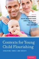 Contexts for Young Child Flourishing: Evolution, Family, and Society 0190237791 Book Cover