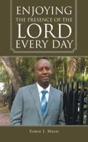 Enjoying the Presence of the Lord Every Day 1491788453 Book Cover