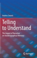 Telling to Understand: The Impact of Narrative on Autobiographical Memory 3030431606 Book Cover