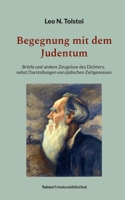 Begegnung mit dem Judentum: Briefe und andere Zeugnisse des Dichters, nebst Darstellungen von jüdischen Zeitgenossen (German Edition) 3819223878 Book Cover