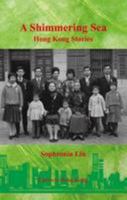 A Shimmering Sea: Hong Kong Stories 9888227025 Book Cover