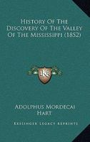 History of the Discovery of the Valley of the Mississippi 1436874157 Book Cover