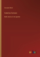 Caterina Cornaro: Ballo storico in tre epoche (Italian Edition) 3385064821 Book Cover