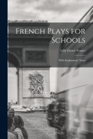 French plays for schools; with explanatory notes 1018556184 Book Cover