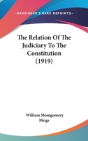 The Relation of the Judiciary to the Constitution 1240114567 Book Cover