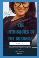 THE INTRICACIES OF THE BUSINESS WORLD B0DZT77LN1 Book Cover