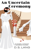 An Uncertain Ceremony: A 1920s Wedding Whodunit B0BYRC287F Book Cover