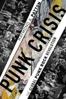 Punk Crisis: The Global Punk Rock Revolution 0190872365 Book Cover