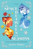 The Space Between the Seasons B0BW38DFWG Book Cover
