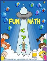 Fun Math Kindergarten Workbook Mix Game : Math for Kids , Education Study AID Book 172622340X Book Cover