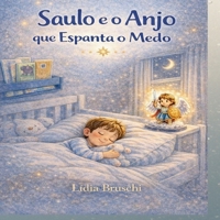 Saulo e o Anjo que Espanta o Medo (Portuguese Edition) B0GSGRRBC2 Book Cover