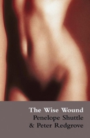 The Wise Wound: Menstruation and Everywoman 0553349066 Book Cover