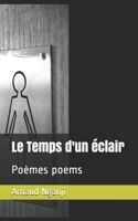 Le Temps d'un éclair: Poèmes poems B099TPX9BB Book Cover