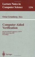 Computer Aided Verification: 9th International Conference, CAV'97, Haifa, Israel, June 22-25, 1997, Proceedings (Lecture Notes in Computer Science) 3540631666 Book Cover
