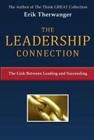 The Leadership Connection: The Link Between Leading and Succeeding 0984461159 Book Cover