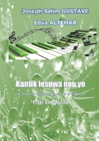 Kantik lespwa nou yo: La vi ot� yo, Sikonstans, Istwa ak kote kantik yo soti B08LNF3W9G Book Cover