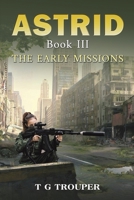 Astrid Book III: The Early Missions 103581613X Book Cover
