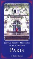 Little Known Museums in and Around Paris 0810926768 Book Cover