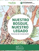 Nuestro Bosque, Nuestro Legado - Our Forest, Our Legacy: Spanish English: Prácticas de Conservación - Conservation Practices (Spanish Edition) 1965086004 Book Cover