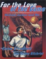 For the Love of the Game: Michael Jordan and Me (Trophy Picture Books (Paperback)) 0064435555 Book Cover