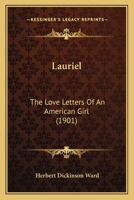 Lauriel: The Love Letters of an American Girl 1436884357 Book Cover