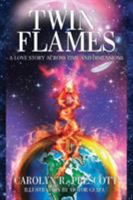 Twin Flames: A Love Story Across Time and Dimensions 1478715081 Book Cover