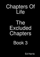 Chapters Of Life The Excluded Chapters Book 3 0244039461 Book Cover