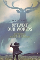 Betwixt Our Worlds B0DVDPYT4W Book Cover