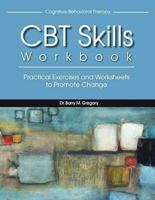 CBT Skills Workbook: Practical Exercises and Worksheets to Promote Change 1936128020 Book Cover