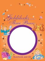 Goldilocks and the Three Bears: Storybook and CD 1464303878 Book Cover