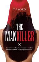 The Mankiller: There Are Several Beautiful Women in Ex-Footballer Wayne Shakespeare's Life. Perhaps One Too Many... 1861516118 Book Cover