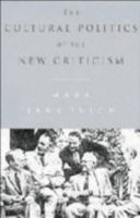 The Cultural Politics of the New Criticism 0521034841 Book Cover