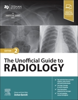 The Unofficial Guide to Radiology 0443109141 Book Cover