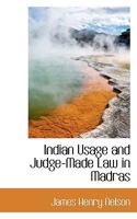 Indian Usage and Judge-Made Law in Madras 102141865X Book Cover