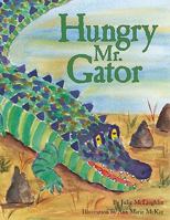 Hungry Mr. Gator 0933101244 Book Cover