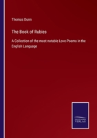 The Book of Rubies: A Collection of the most notable Love-Poems in the English Language 1018447199 Book Cover