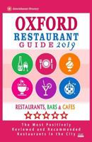 Oxford Restaurant Guide 2019 : Best Rated Restaurants in Oxford, England - Restaurants, Bars and Cafes Recommended for Tourist 2019 172515966X Book Cover