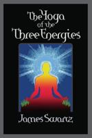 The Yoga of the Three Energies 1986691306 Book Cover