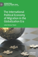 The International Political Economy of Migration in the Globalization Era 3030793206 Book Cover