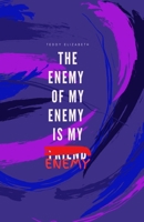 The Enemy of my Enemy is my Enemy 1069247812 Book Cover