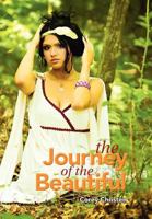 The Journey of the Beautiful 1477141235 Book Cover